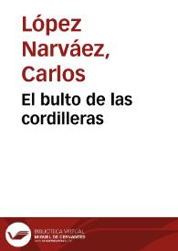 El bulto de las cordilleras | Biblioteca Virtual Miguel de Cervantes