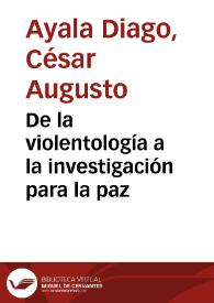 De la violentología a la investigación para la paz | Biblioteca Virtual Miguel de Cervantes