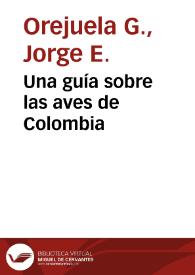 Una guía sobre las aves de Colombia | Biblioteca Virtual Miguel de Cervantes