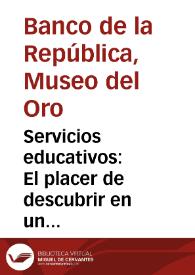 Servicios educativos: El placer de descubrir en un museo | Biblioteca Virtual Miguel de Cervantes