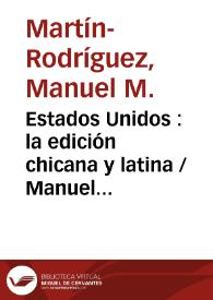 Estados Unidos : la edición chicana y latina / Manuel M. Martín Rodríguez | Biblioteca Virtual Miguel de Cervantes