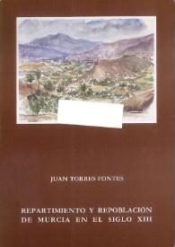 Repartimiento y repoblación de Murcia en el siglo XIII / Juan Torres Fontes | Biblioteca Virtual Miguel de Cervantes