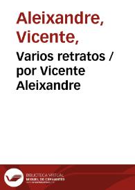Varios retratos / por Vicente Aleixandre | Biblioteca Virtual Miguel de Cervantes