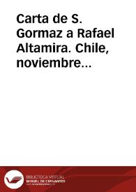 Carta de S. Gormaz a Rafael Altamira. Chile, noviembre de 1909 | Biblioteca Virtual Miguel de Cervantes