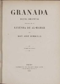 Granada : poema oriental. Precedido de la leyenda de Al-Hamar. Tomo segundo / por José Zorrilla | Biblioteca Virtual Miguel de Cervantes