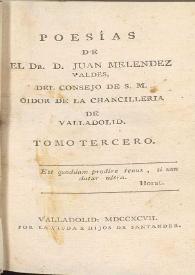 Poesías. Tomo tercero y cuarto / de el Dr. D. Juan Meléndez Valdés ... | Biblioteca Virtual Miguel de Cervantes