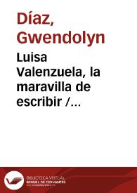 Luisa Valenzuela, la maravilla de escribir  / Gwendolyn Díaz | Biblioteca Virtual Miguel de Cervantes