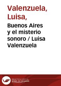 Buenos Aires y el misterio sonoro / Luisa Valenzuela | Biblioteca Virtual Miguel de Cervantes