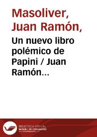 Un nuevo libro polémico de Papini  / Juan Ramón Masoliver | Biblioteca Virtual Miguel de Cervantes