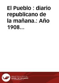 El Pueblo : diario republicano de la mañana.: Año 1908 completo, en BVPH | Biblioteca Virtual Miguel de Cervantes