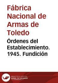 Órdenes del Establecimiento. 1945. Fundición | Biblioteca Virtual Miguel de Cervantes