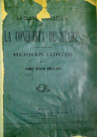Más información sobre La Conquista de México efectuada por Hernán Cortés, segun el Códice jeroglífico Troano-Americano / El presbítero Dámaso Sotomayor