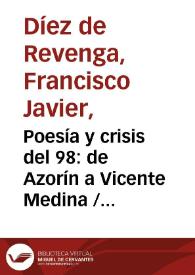 Poesía y crisis del 98: de Azorín a Vicente Medina / Francisco Javier Díez de Revenga | Biblioteca Virtual Miguel de Cervantes