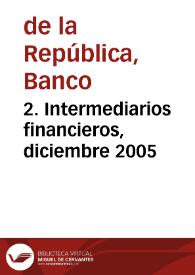 2. Intermediarios financieros, diciembre 2005 | Biblioteca Virtual Miguel de Cervantes
