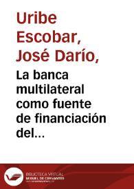 La banca multilateral como fuente de financiación del crecimiento económico en América Latina y en Colombia | Biblioteca Virtual Miguel de Cervantes