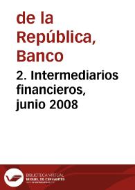 2. Intermediarios financieros, junio 2008 | Biblioteca Virtual Miguel de Cervantes