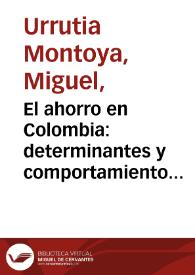 El ahorro en Colombia: determinantes y comportamiento reciente | Biblioteca Virtual Miguel de Cervantes