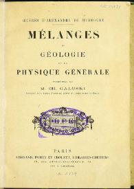 Mélanges de géologie et de physique générale / Alexander von Humboldt, traduction de M. Ch. Galusky | Biblioteca Virtual Miguel de Cervantes