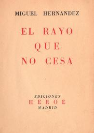 El rayo que no cesa / Miguel Hernández | Biblioteca Virtual Miguel de Cervantes