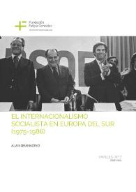 El internacionalismo socialista en Europa del sur (1975-1986)  / Alan Granadino | Biblioteca Virtual Miguel de Cervantes