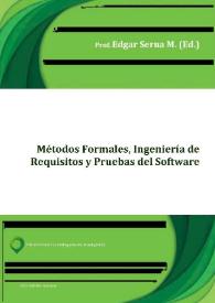 Métodos Formales, Ingeniería de Requisitos y Pruebas del Software / editor, Edgar Serna M. | Biblioteca Virtual Miguel de Cervantes