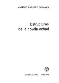 Estructuras de la novela actual / Mariano Baquero Goyanes | Biblioteca Virtual Miguel de Cervantes