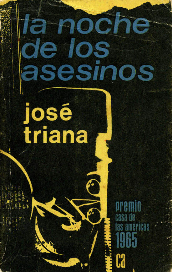  José Triana,  La noche de los asesinos , La Habana, Casa de las Américas, 1965 