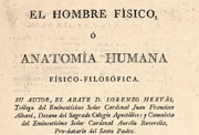Lorenzo Hervás y Panduro, El hombre físico, o anatomía humana físico-filosófica, Madrid, 1800, tomo I.