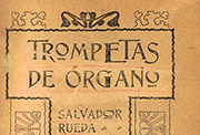 Cubierta de Salvador Rueda. «Trompetas de órgano». Madrid: Primitivo Fernández, Impresor, 1907. Prólogo de Manuel Ugarte