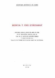 Murcia y José Echegaray : discurso leído el día 30 de abril de 1991 en su recepción pública