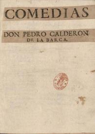 [Segunda parte de las comedias de don Pedro Calderon de la Barca...