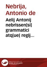 Aelij Antonij nebrissen[si] grammatici atq[ue] regij historiographi repetitio septima de ponderibus ...