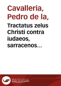 Tractatus zelus Christi contra iudaeos, sarracenos [et] infideles