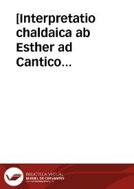 [Interpretatio chaldaica ab Esther ad Cantico canticorum]  [Manuscrito]