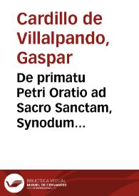 De primatu Petri Oratio ad Sacro Sanctam, Synodum Tridentinam die Sacro, Petro & Paulo habita