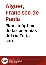 Plan sinóptico de las acequias del río Turia, con varias observaciones : dedicado a la Real Sociedad Económica de Valencia