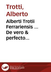 Alberti Trotii Ferrariensis ... De vero & perfecto clerico libri duo...