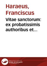 Vitae sanctorum : ex probatissimis authoribus et potissimum ex ... Aloysio Lipomano, et ... Laurentio Surio