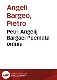 Petri Angelij Bargaei Poemata omnia