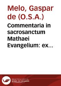 Commentaria in sacrosanctum Mathaei Evangelium : ex veterum et iuniorum scriptis magna ex parte collecta...