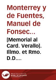 [Memorial al Card. Verallo]. Illmo. et Rmo. D.D. Cardinali Verallo. Pro Maiestate Catholica Comes de Monterei, orator extraordinarius.