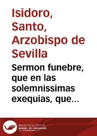 Sermon funebre, que en las solemnissimas exequias, que ... Luis de Salcedo y Azcona, Arzobispo de Sevilla, le consagrò ... Frai Luis de Ouiedo, del Orden de Capuchinos ...