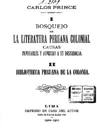 Bosquejo de la Literatura peruana colonial : causas favorables y adversas a su desarrollo