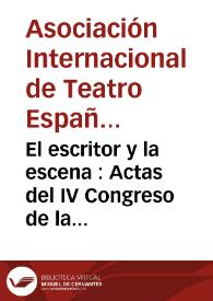El escritor y la escena : Actas del IV Congreso de la Asociación Internacional de Teatro Español y Novohispano de los Siglos de Oro (8-11 de marzo de 1995, Ciudad Juárez)