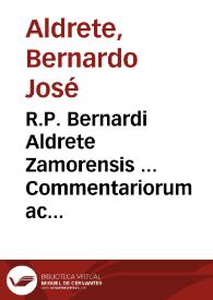 R.P. Bernardi Aldrete Zamorensis ... Commentariorum ac disputationum in primam partem Divi Thomae, De voluntate Dei, & de praedestinatione & reprobatione : tomus posterior...