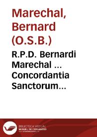 R.P.D. Bernardi Marechal ... Concordantia Sanctorum Patrum Ecclesiae Graecae atque Latinae... : tomus primus...