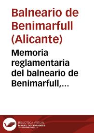 Memoria reglamentaria del balneario de Benimarfull, provincia de Alicante, correspondiente á la temporada de 1898