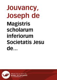 Magistris scholarum inferiorum Societatis Jesu de ratione discendi et docendi ex decreto Congregationis Generalis XIV