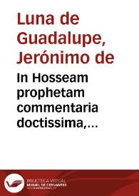 In Hosseam prophetam commentaria doctissima, christianae philosophiae praeceptis pie accommodata