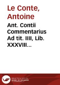 Ant. Contii Commentarius Ad tit. IIII, Lib. XXXVIII [i.e. 48] Digest